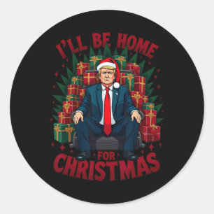 Trump Siting On Chair I'll Be Home For Christmas Classic Round Sticker
