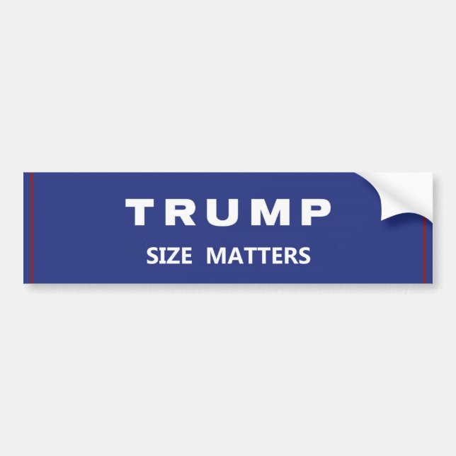 TRUMP SIZE MATTERS BUMPER STICKER (Front)