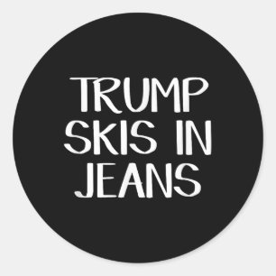Trump Skis In Jeans _1 Classic Round Sticker
