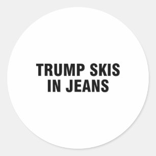 Trump Skis In Jeans Classic Round Sticker