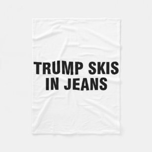 Trump Skis In Jeans Fleece Blanket