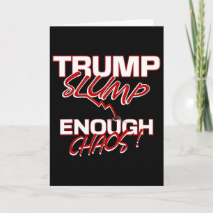 Trump Slump Enough Chaos Tanking Economy Markets N Card