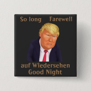 Trump So Long Farewell Button