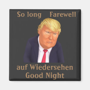 Trump So Long Farewell Magnet