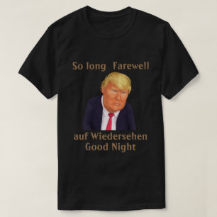 Trump So Long Farewell T-Shirt