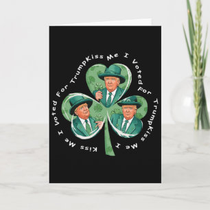 Trump St Patrick's Day 2025 Funny Kiss Me I Voted  Card