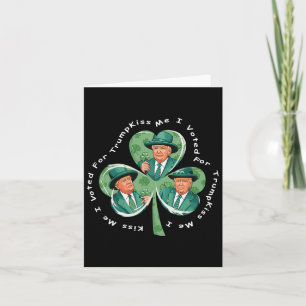 Trump St Patrick's Day 2025 Funny Kiss Me I Voted  Card