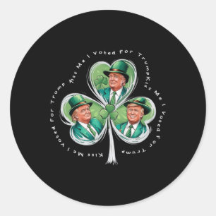 Trump St Patrick's Day 2025 Funny Kiss Me I Voted  Classic Round Sticker