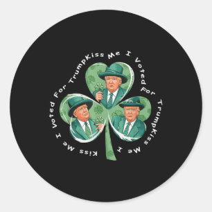 Trump St Patricks Day 2025 Funny Kiss Me I Voted F Classic Round Sticker