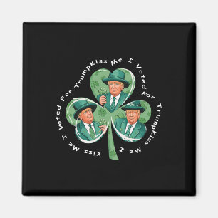 Trump St Patrick's Day 2025 Funny Kiss Me I Voted  Magnet