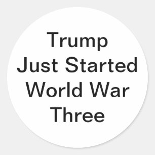 Trump Started World War Three Hankamer Artjunkhaus Classic Round Sticker