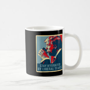 Trump Stays Hydrated By Liberal Tears Trump 2024 E Coffee Mug