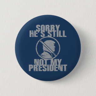Trump Still Not My President 6 Cm Round Badge