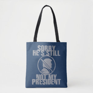 Trump Still Not My President Tote Bag