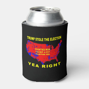 TRUMP STOLE THE ELECTION CAN COOLER