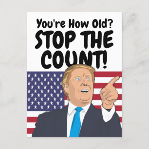 Trump Stop The Count Birthday Postcard