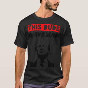 Trump Support - Funny Us President Donald Trump Aw T-Shirt
