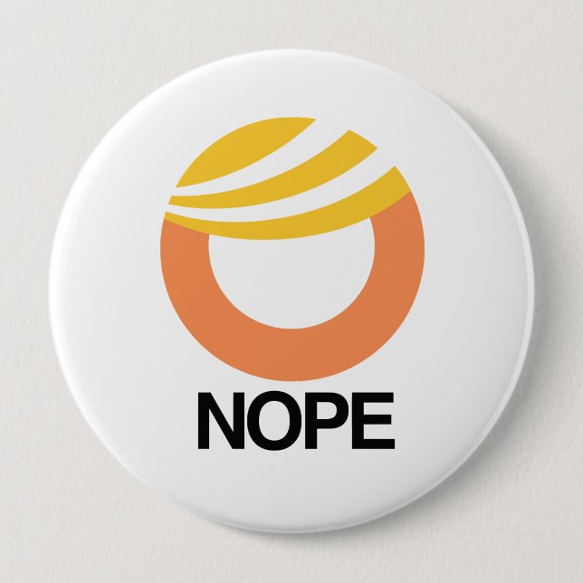 TRUMP SYMBOL - NOPE -- Anti-Trump Design - 10 Cm Round Badge (Front)