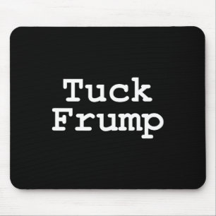 Trump T Shirt Tuck Frump Mouse Mat