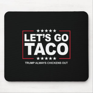 Trump Taco Trade Funny Trump Always Chickens Out Mouse Mat