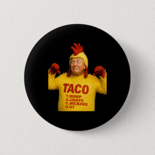 Trump Taco Trump Always Chickens Out 6 Cm Round Badge