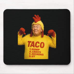 Trump Taco Trump Always Chickens Out  Mouse Mat