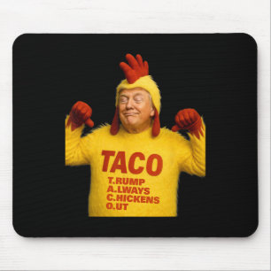 Trump Taco Trump Always Chickens Out Mouse Mat