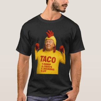 Trump Taco Trump Always Chickens Out T-Shirt