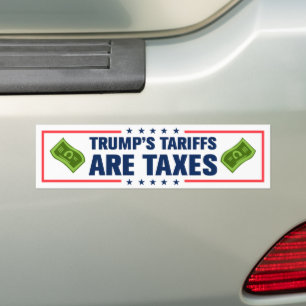 Trump Tariffs Are Taxes Anti-Trump Bumper Sticker
