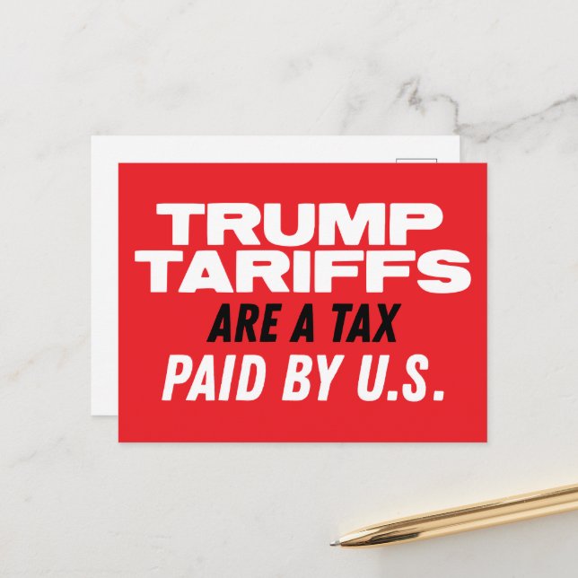 Trump Tariffs are Taxes Paid By US Red Postcard (Front/Back In Situ)