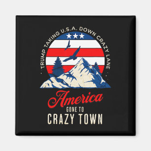 Trump Tariffs Crazy And Taking Usa Down Crazy Lane Magnet