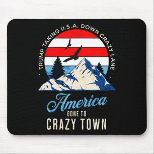 Trump Tariffs Crazy And Taking Usa Down Crazy Lane Mouse Mat