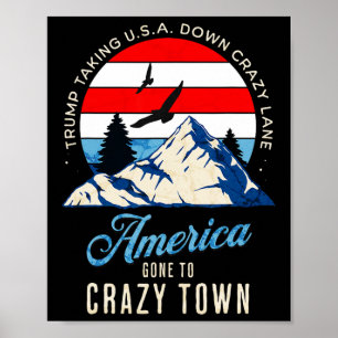 Trump Tariffs Crazy And Taking Usa Down Crazy Lane Poster