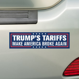 Trump Tariffs Make America Broke Again Bumper Sticker