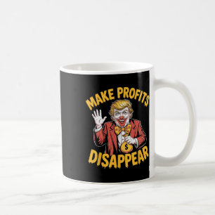 Trump Tariffs Recession Meme Make Profits Disappea Coffee Mug