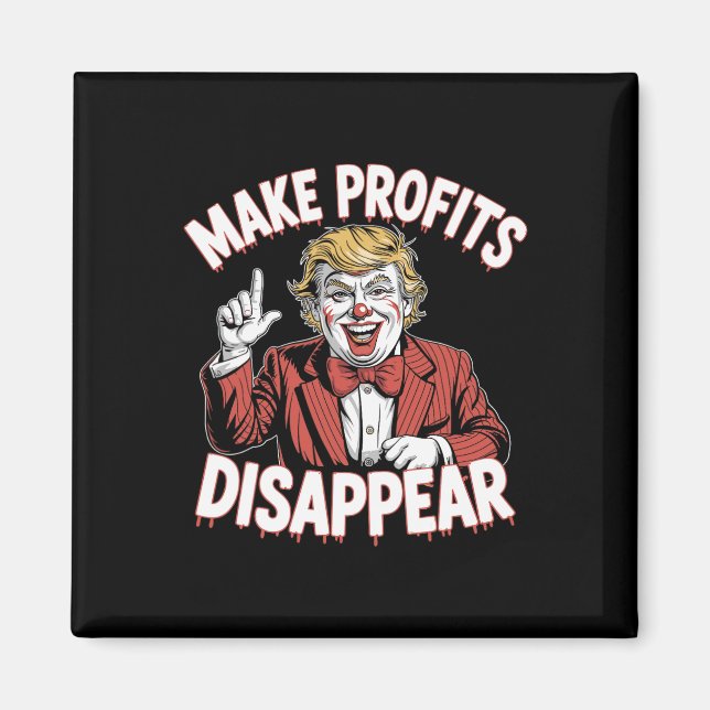Trump Tariffs Recession Meme Make Profits Disappea Magnet (Front)