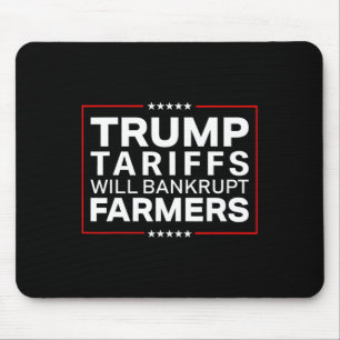 Trump Tariffs Will Be Bankrupt Farmers Protests Re Mouse Mat