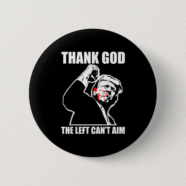 Trump Thank God The Left Can't Aim , Small, Black  6 Cm Round Badge (Front)