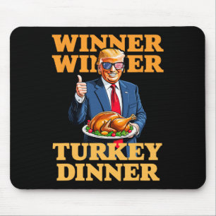 Trump Thanksgiving Humor Funny Trump Winner Winner Mouse Mat