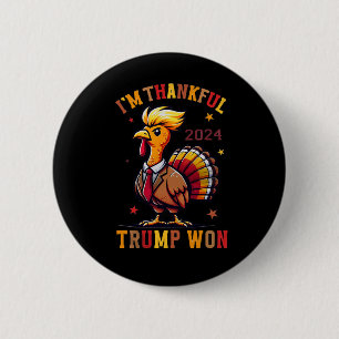 Trump Thanksgiving - I'm Thankful Trump Won 2024  6 Cm Round Badge