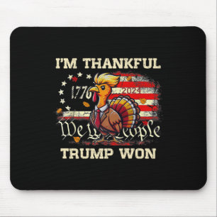 Trump Thanksgiving - I'm Thankful Trump Won 2024  Mouse Mat