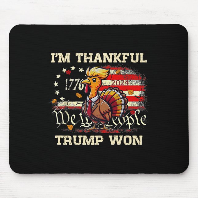 Trump Thanksgiving - I'm Thankful Trump Won 2024  Mouse Mat (Front)