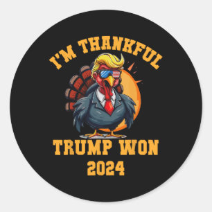 Trump Thanksgiving I'm Thankful Trump Won Classic Round Sticker