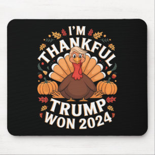 Trump Thanksgiving I'm Thankful Trump Won Mouse Mat