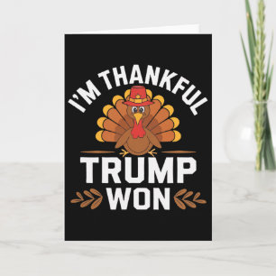 Trump Thanksgiving Shirt I'm Thankful Trump Won 1 Card