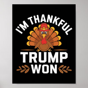 Trump Thanksgiving Shirt I'm Thankful Trump Won Poster