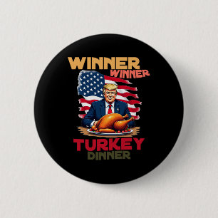 Trump Thanksgiving Winner Winner Turkey Dinner Coo 6 Cm Round Badge