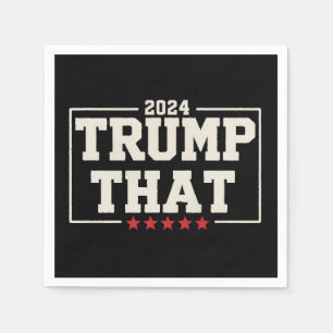 Trump That 2024 47th US President Vintage Napkin