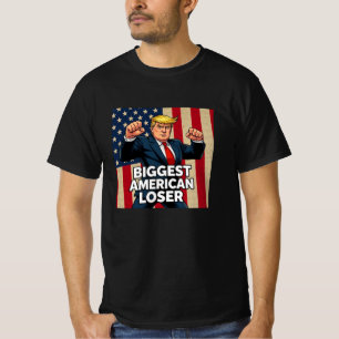 Trump The Biggest American Loser T-Shirt