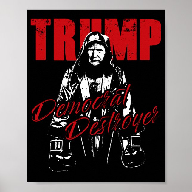 Trump the Democrat Destroyer Graphic Design Humour Poster (Front)